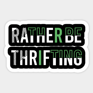 Rather BE Thrifting Sticker